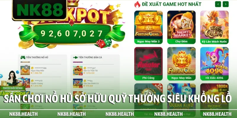 Sân chơi nổ hũ sở hữu quỹ thưởng siêu khổng lồ